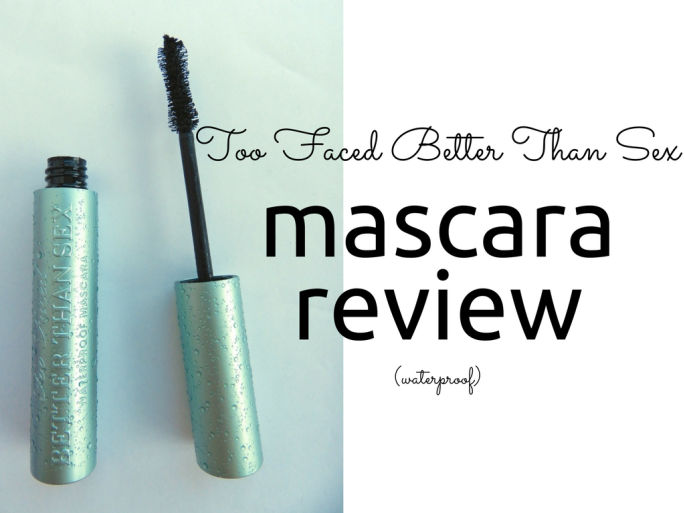 Too faced better than sex mascara waterproof review